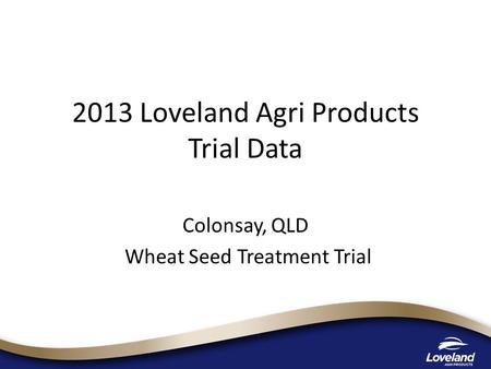 2013 Loveland Agri Products Trial Data