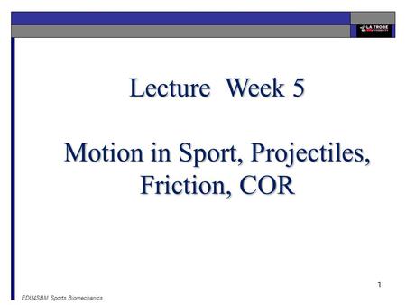 Motion in Sport, Projectiles, Friction, COR