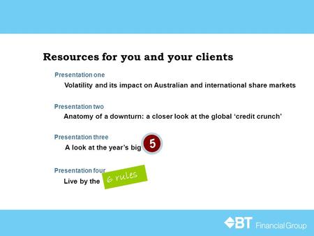 Presentation one Volatility and its impact on Australian and international share markets Presentation two Anatomy of a downturn: a closer look at the global.