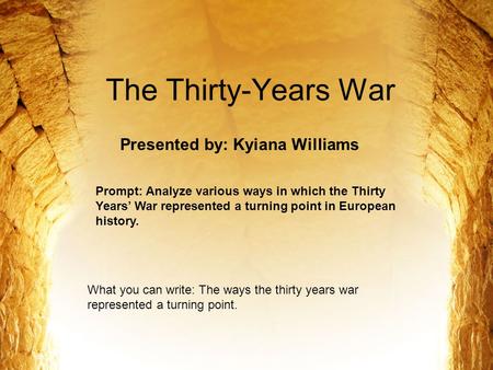 The Thirty-Years War Presented by: Kyiana Williams