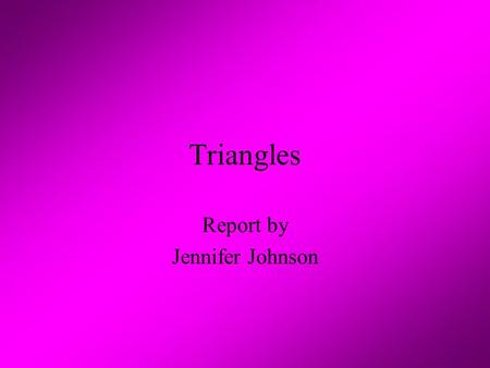 Report by Jennifer Johnson