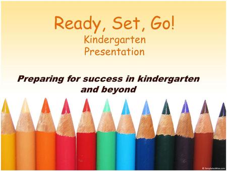 Ready, Set, Go! Kindergarten Presentation