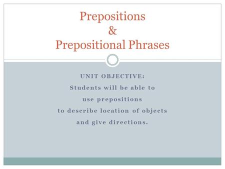 Prepositions & Prepositional Phrases