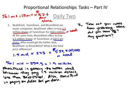 Proportional Relationships Tasks – Part IV Daily Two 1.BeatStreet, TunesTown, and MusicMind are music companies. BeatStreet offers to buy 1.5 million shares.