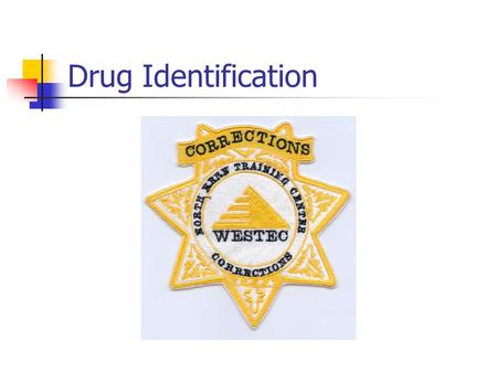 Drug Identification.