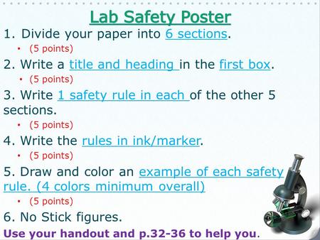 1.Divide your paper into 6 sections. (5 points) 2. Write a title and heading in the first box. (5 points) 3. Write 1 safety rule in each of the other 5.