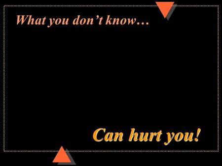 What you don’t know… Can hurt you! -Trindel Insurance Fund - Loss Prevention and the Supervisor Presented by: Gene Herndon Director of Loss Prevention.