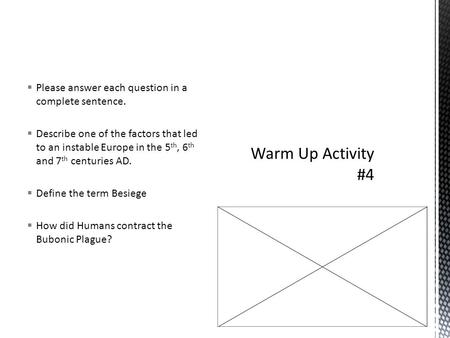  Please answer each question in a complete sentence.  Describe one of the factors that led to an instable Europe in the 5 th, 6 th and 7 th centuries.