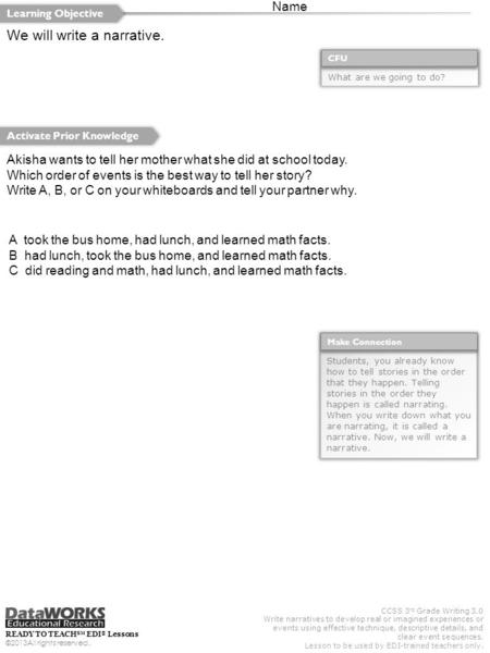 CCSS 3 rd Grade Writing 3.0 Write narratives to develop real or imagined experiences or events using effective technique, descriptive details, and clear.