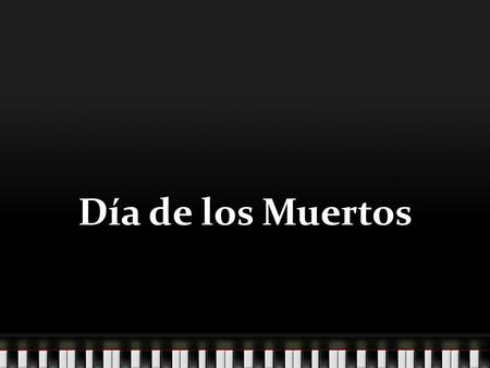 Día de los Muertos. History Mexican Holiday Focuses on gatherings family and friends to pray and remember friends and family members who have died. National.