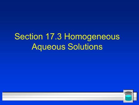 Section 17.3 Homogeneous Aqueous Solutions