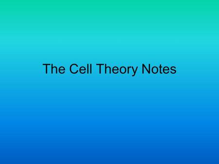 The Cell Theory Notes.