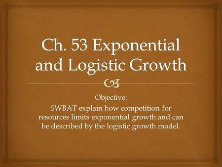 Ch. 53 Exponential and Logistic Growth