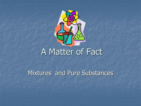 Mixtures and Pure Substances