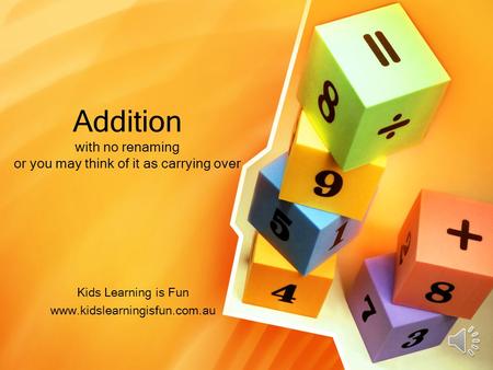 Addition with no renaming or you may think of it as carrying over Kids Learning is Fun www.kidslearningisfun.com.au.