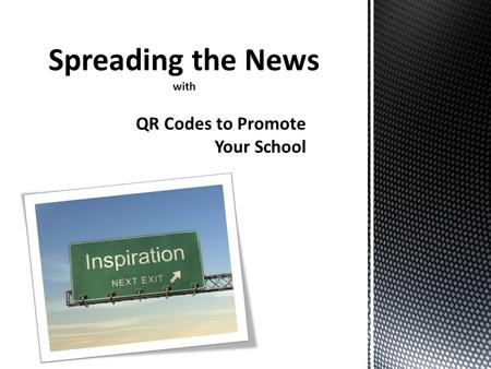 Spreading the News with.  What's black and white and read all over?  Five years ago the answer was a newspaper, but times have changed.  Now the.