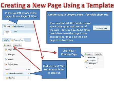 In the top left corner of the page, click on Pages & Files. Click on the If Then Statements folder to select it. Click New – Create a Page. You can also.