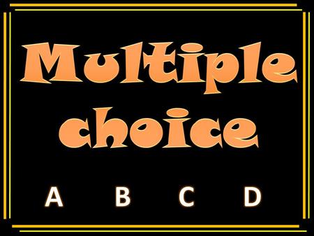 Multiple choice Insert text here Insert incorrect answer here Insert correct answer here Insert incorrect answer here.