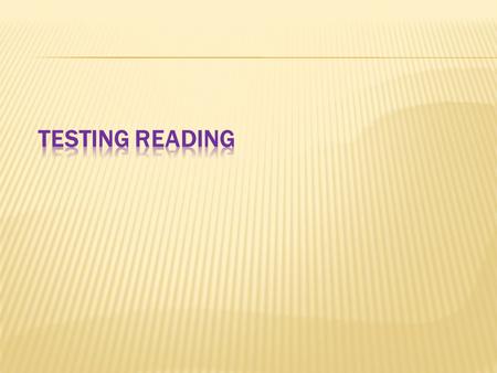 Operations: 1.Expenditious reading operations  Skimming  Obtain main ideas and discourse topic quickly and efficiently  Establish quickly the structure.