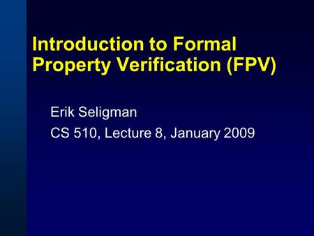 Introduction to Formal Property Verification (FPV)