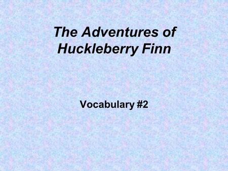 The Adventures of Huckleberry Finn