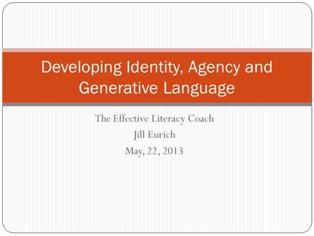 Developing Identity, Agency and Generative Language