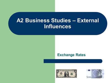 A2 Business Studies – External Influences