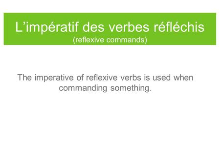 L’impératif des verbes réfléchis (reflexive commands)