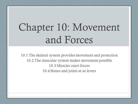 Chapter 10: Movement and Forces