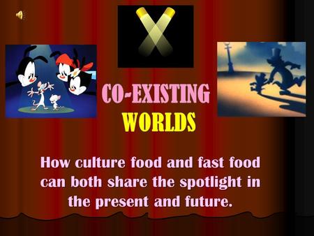 How culture food and fast food can both share the spotlight in the present and future.