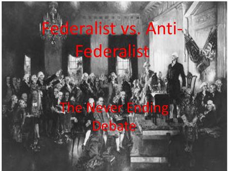 Federalist vs. Anti-Federalist