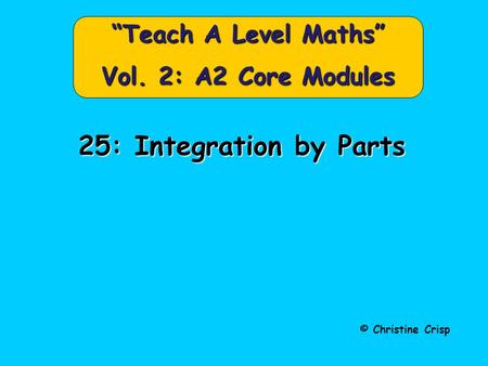 “Teach A Level Maths” Vol. 2: A2 Core Modules