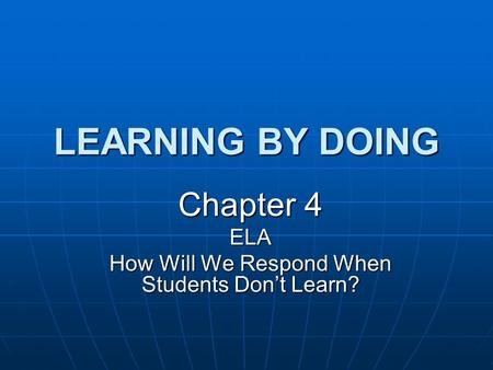 Chapter 4 ELA How Will We Respond When Students Don’t Learn?