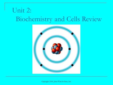 Copyright 2009, John Wiley & Sons, Inc.