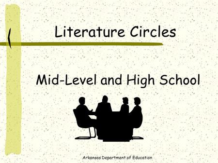 Arkansas Department of Education Literature Circles Mid-Level and High School.