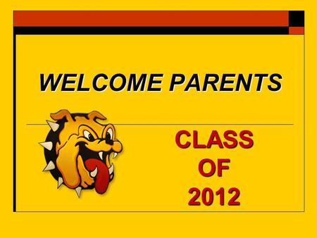 WELCOME PARENTS CLASS OF 2012. What is tonight about?  Now that your “children” have made it this far, what is next?  What happens when they leave SCHS?