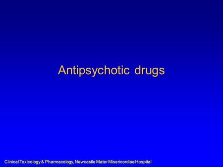 Antipsychotic drugs.