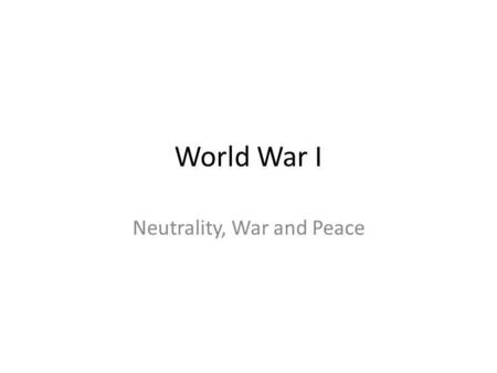 World War I Neutrality, War and Peace. 1914: A member of the Black Hand gang is arrested in Sarajevo on the day Archduke Franz Ferdinand is assassinated.