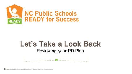 Let’s Take a Look Back Reviewing your PD Plan. Guskey’s Three Phases of Evaluation Need to image from Summer Institute 1 The flow chart??