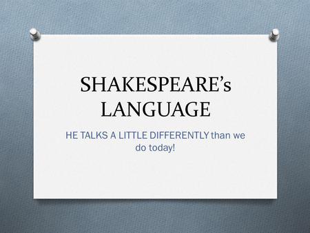 SHAKESPEARE’s LANGUAGE