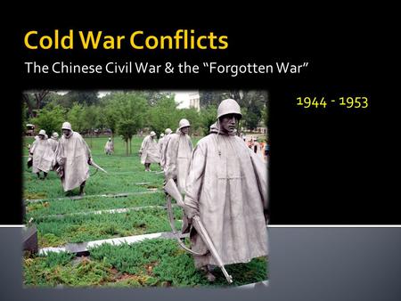 The Chinese Civil War & the “Forgotten War”