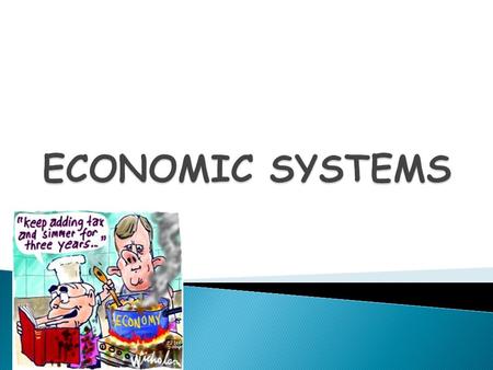 Define: Operates by traditional ways, customs, religion, and beliefs Example: Developing Nations (Third World Nations) - African Nations & Native Americans.