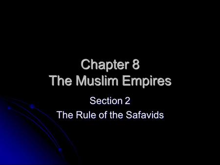 Chapter 8 The Muslim Empires