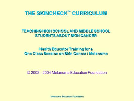 © Melanoma Education Foundation