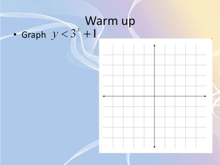 Warm up Graph.