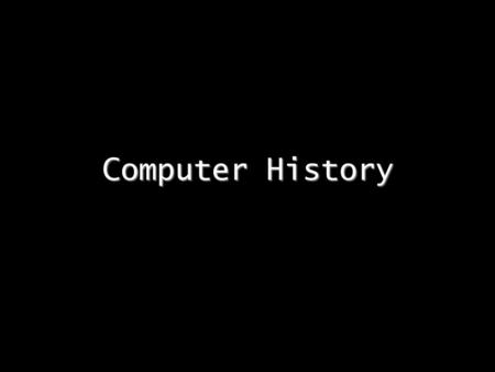 Computer History.