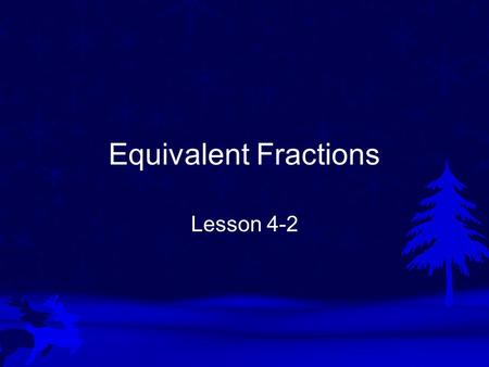 Equivalent Fractions Lesson 4-2.