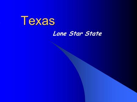 Texas Lone Star State. Six Flags? Spain France Mexico Republic of Texas - 1836 State of Texas - 1845 Confederacy State again - March 30, 1870.