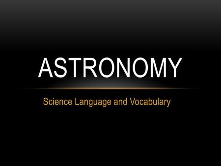 Science Language and Vocabulary