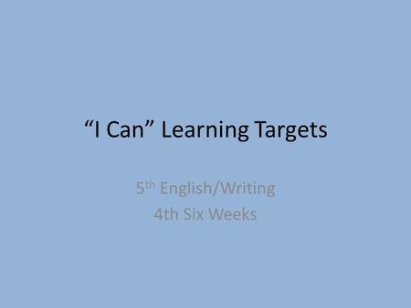 “I Can” Learning Targets